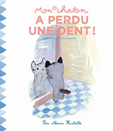Mon chaton. Vol. 4. Mon chaton a perdu une dent !
