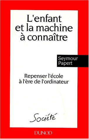 L'Enfant et la machine à connaître : repenser l'école à l'ère de l'ordinateur