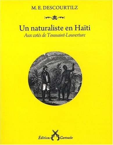 Un naturaliste en Haïti : aux côtés de Toussaint-Louverture