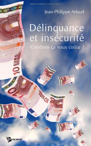 Délinquance et insécurité : combien ça vous coûte ? Ou la rocambolesque histoire d'une gabegie qui v