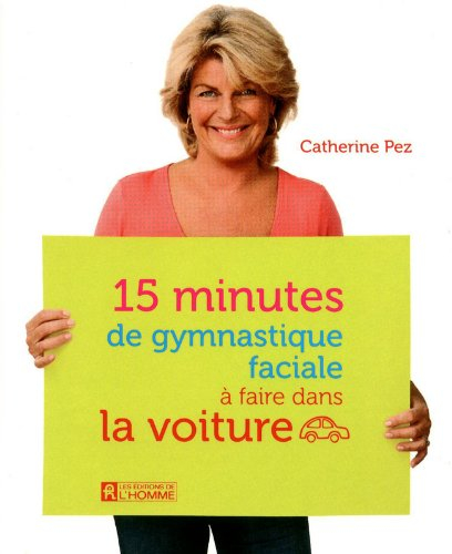 15 minutes de gymnastique faciale à faire dans la voiture
