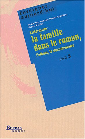Littérature, la famille dans le roman : l'album, le documentaire : cycle 3