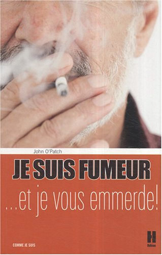 Je suis fumeur... et je vous emmerde !
