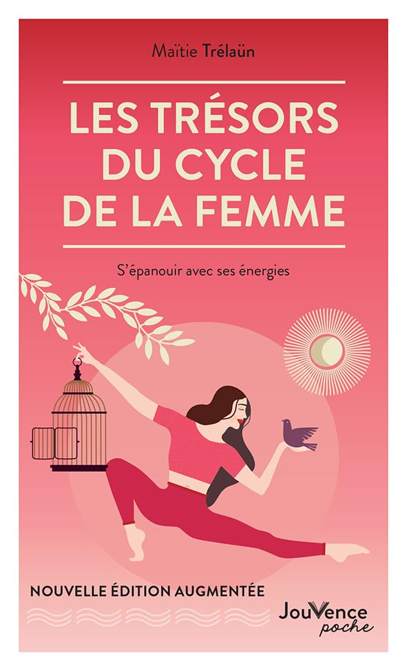 Les trésors du cycle de la femme : s'épanouir avec ses énergies
