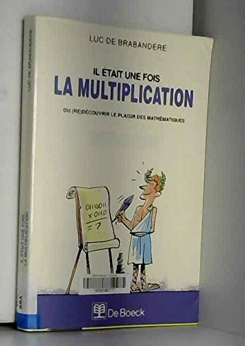 Il était une fois la multiplication ou (Re)découvrir le plaisir des mathématiques