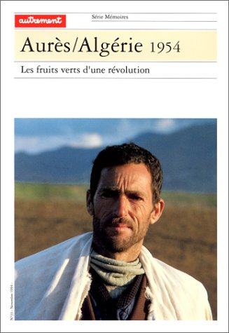 Aurès 1954 : les fruits verts d'une révolution