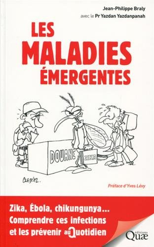 Les maladies émergentes : Zika, Ebola, chikungunya... comprendre ces infections et les prévenir au q