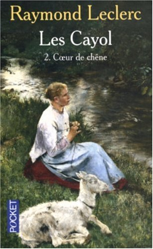 Les Cayol. Vol. 2. Coeur de chêne