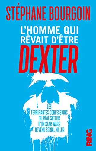 L'homme qui rêvait d'être Dexter : les terrifiantes confessions du réalisateur d'un Star Wars devenu