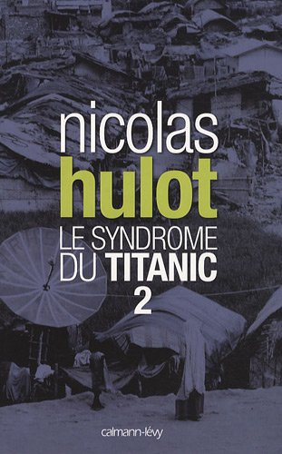 Le syndrome du Titanic. Vol. 2