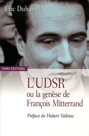 L'UDSR ou La genèse de François Mitterrand : 1945-1965