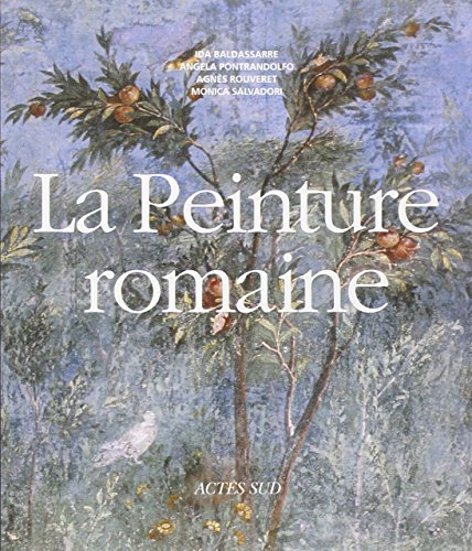 la peinture romaine : de l'époque hellénistique à l'antiquité tardive