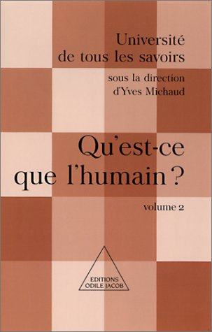 Université de tous les savoirs. Vol. 2. Qu'est-ce que l'humain ?