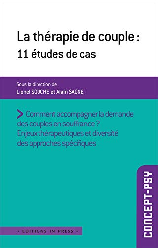 La thérapie de couple : 11 études de cas : comment accompagner la demande des couples en souffrance 
