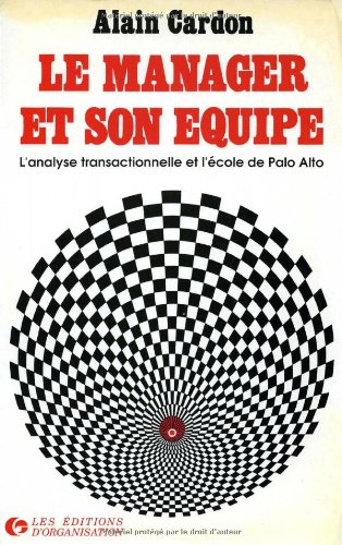 Le Manager et son équipe : l'analyse transactionnelle et l'école de Palo Alto