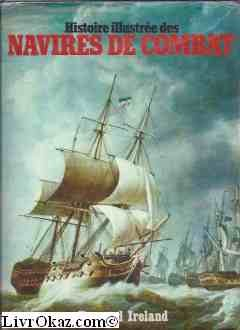 Histoire illustrée des navires de combat