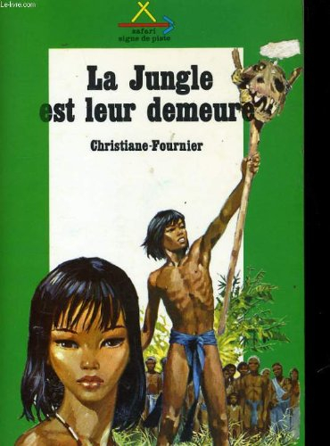 la jungle est leur demeure