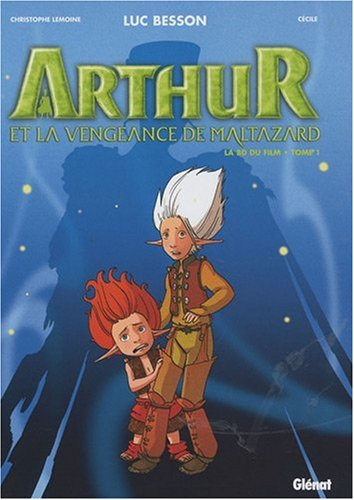 Arthur et la vengeance de Maltazard : la BD du film. Vol. 1