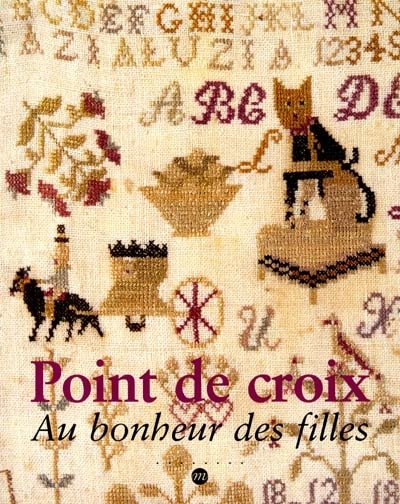 Point de croix : au bonheur des filles : exposition, Paris, Musée des arts et traditions populaires,