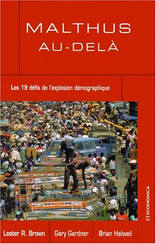 Malthus au-delà : les 19 défis de l'explosion démographique