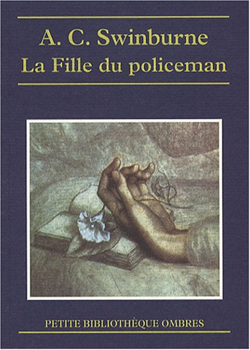 La fille du policeman. Swinburne romancier