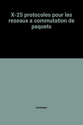 X. 25 : protocoles pour les réseaux à commutation de paquets