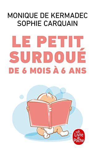 Le petit surdoué : de 6 mois à 6 ans