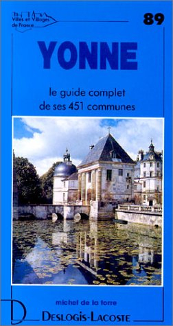 Yonne : histoire, géographie, nature, arts