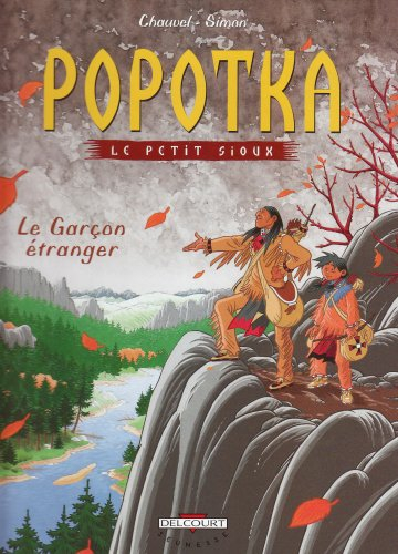Popotka le petit Sioux. Vol. 7. Le garçon étranger