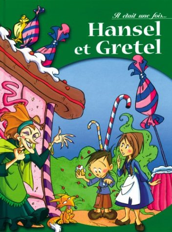 Il était une fois... : Hansel et Gretel