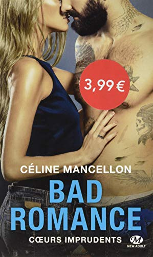 Bad romance. Vol. 3. Coeurs imprudents