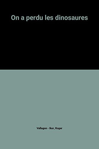 On a perdu les dinosaures : dinosaure signifie terrible lézard