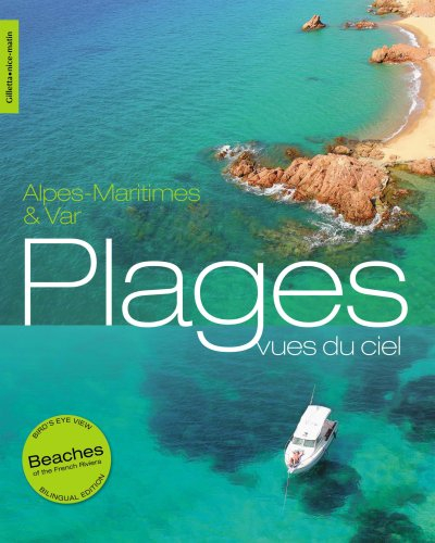 Plages vues du ciel : Alpes-Maritimes & Var. Beaches of the French riviera