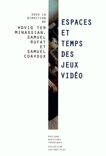 Espaces et temps des jeux vidéo