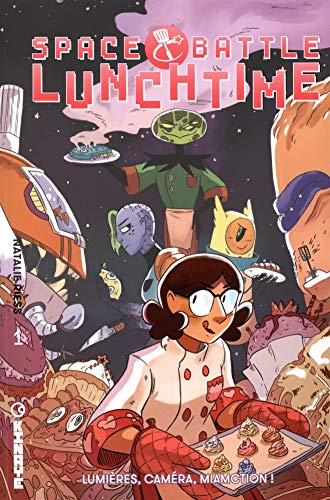 Space battle lunchtime. Vol. 1. Lumières, caméra, miamction !