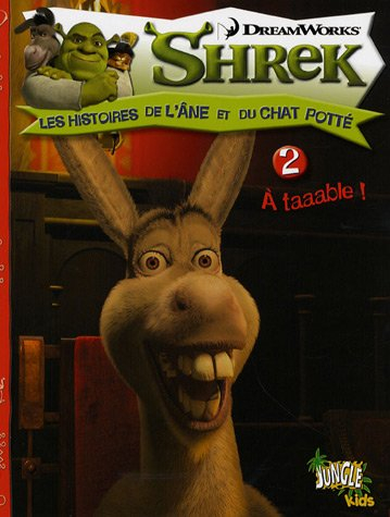 Shrek : les histoires de l'âne et du chat potté. Vol. 2. A taaable !