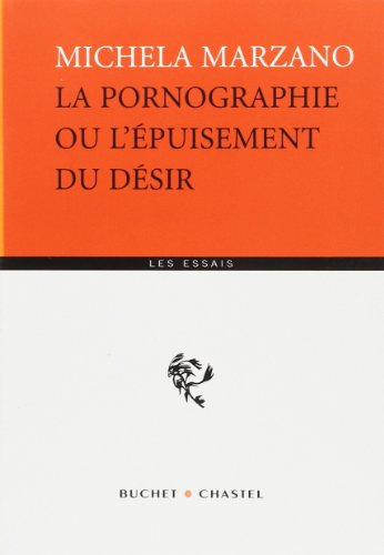 La pornographie ou L'épuisement du désir