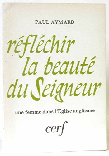 Réfléchir la beauté du Seigneur : Une Femme dans l'Eglise anglicane