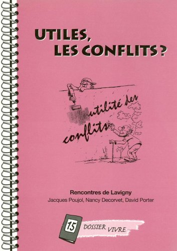 utiles, les conflits ?