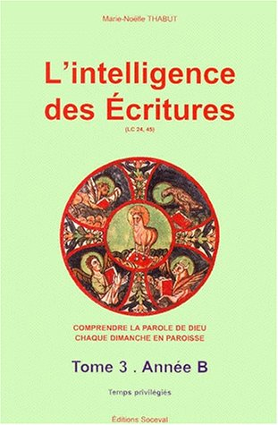 l'intelligence des écritures, tome 3. temps privilégié