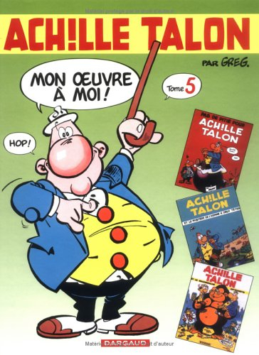 Achille Talon, mon oeuvre à moi : l'intégrale. Vol. 5