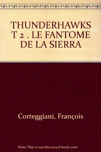 thunderhawks t 2 . le fantome de la sierra