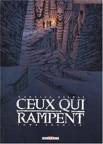 Ceux qui rampent. Vol. 1