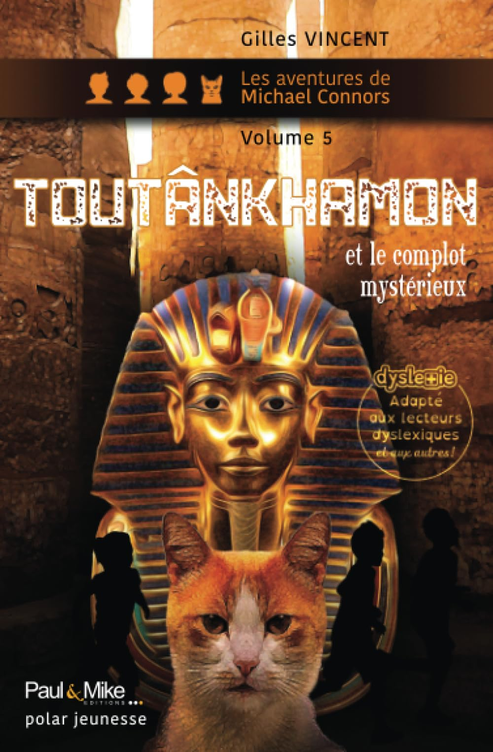 Les aventures de Michael Connors. Vol. 5. Toutânkhamon et le complot mystérieux : polar jeunesse