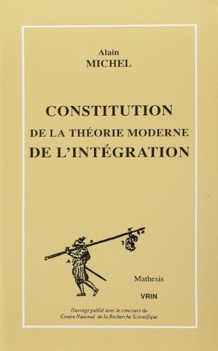 Constitution de la théorie moderne de l'intégration