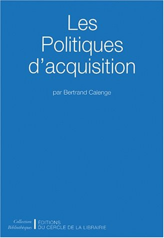 Les politiques d'acquisition : constituer une collection dans une bibliothèque