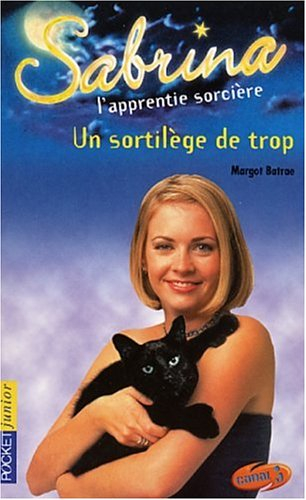 Sabrina, l'apprentie sorcière. Vol. 19. Un sortilège de trop