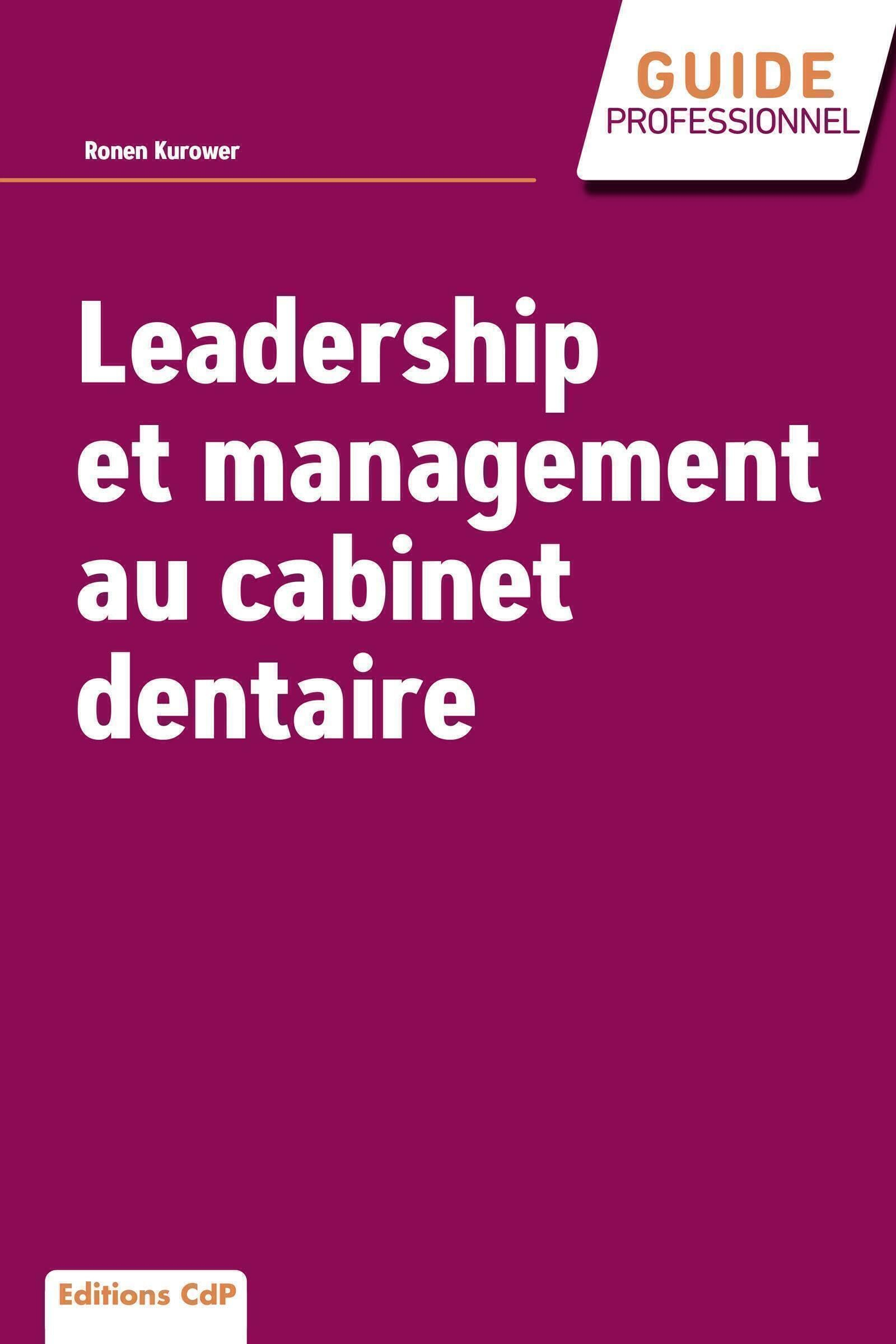 Leadership et management au cabinet dentaire : motiver et fidéliser votre équipe