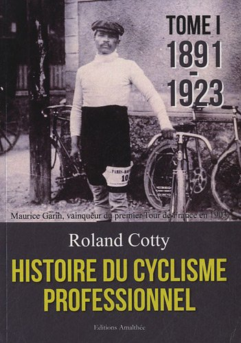 Histoire du cyclisme professionnel - Tome 1