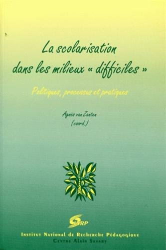 La scolarisation dans les milieux difficiles : politiques, processus et pratiques